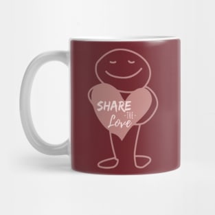 SHARE THE LOVE VALENTINES Mug